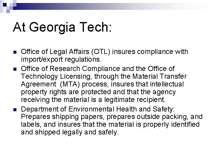 At Georgia Tech: n n n Office of Legal Affairs (OTL) insures compliance with