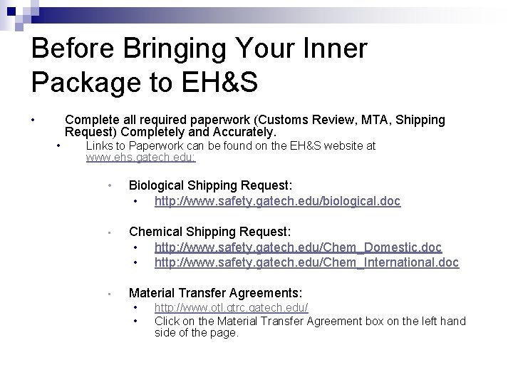 Before Bringing Your Inner Package to EH&S • Complete all required paperwork (Customs Review,