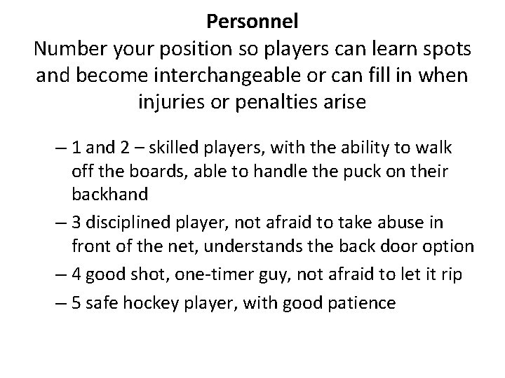 Personnel Number your position so players can learn spots and become interchangeable or can