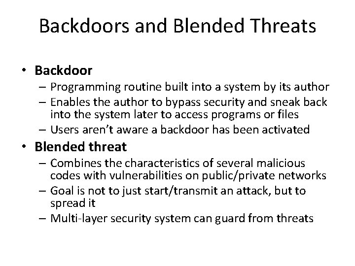 Backdoors and Blended Threats • Backdoor – Programming routine built into a system by