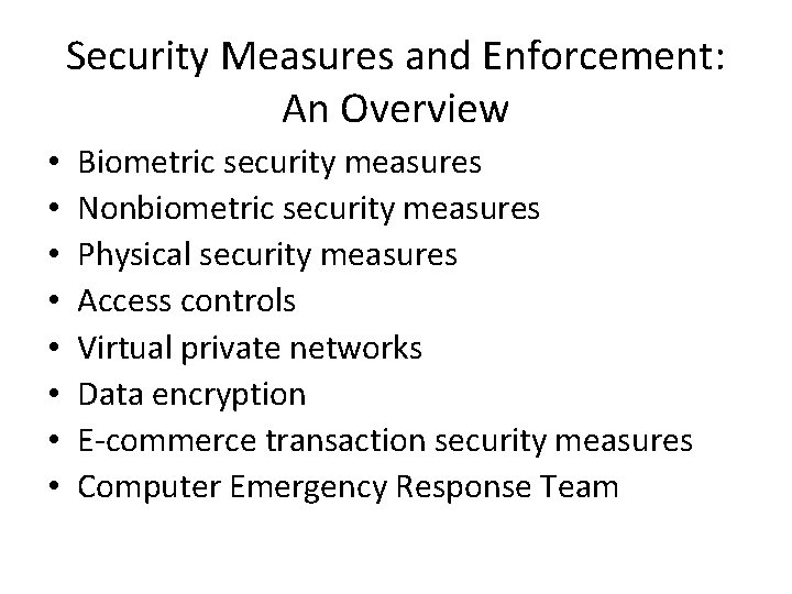 Security Measures and Enforcement: An Overview • • Biometric security measures Nonbiometric security measures