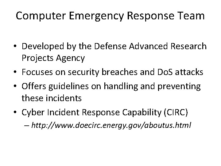 Computer Emergency Response Team • Developed by the Defense Advanced Research Projects Agency •