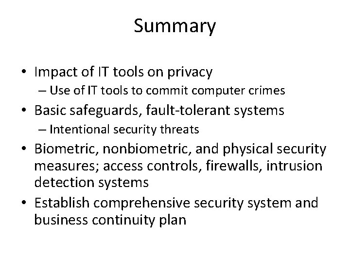 Summary • Impact of IT tools on privacy – Use of IT tools to