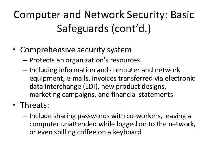 Computer and Network Security: Basic Safeguards (cont’d. ) • Comprehensive security system – Protects