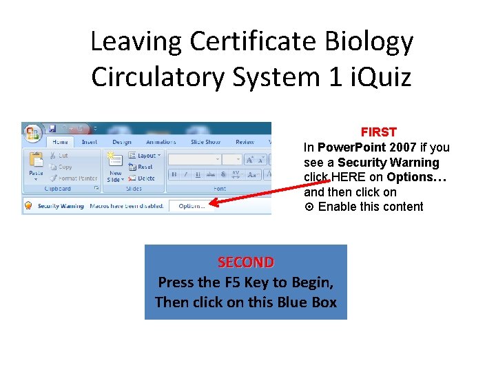 Leaving Certificate Biology Circulatory System 1 i. Quiz FIRST In Power. Point 2007 if