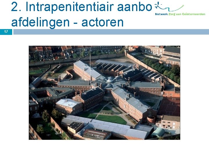 2. Intrapenitentiair aanbod: afdelingen - actoren 17 