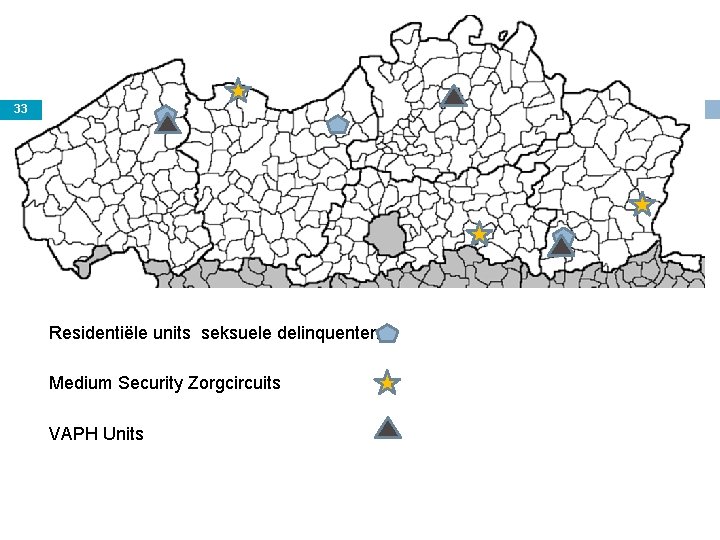 33 Residentiële units seksuele delinquenten Medium Security Zorgcircuits VAPH Units 