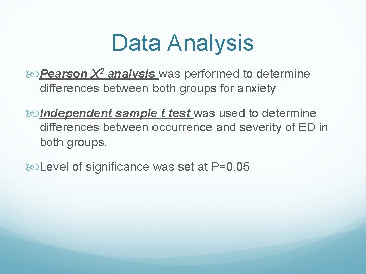 Data Analysis Pearson X 2 analysis was performed to determine differences between both groups