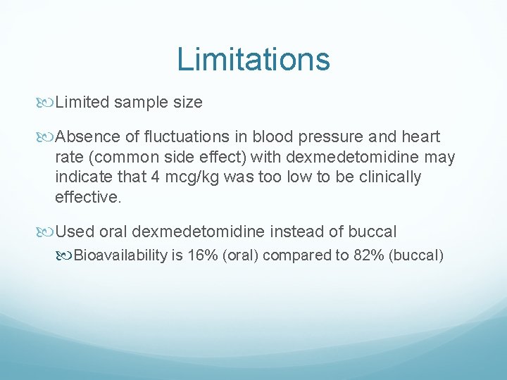 Limitations Limited sample size Absence of fluctuations in blood pressure and heart rate (common