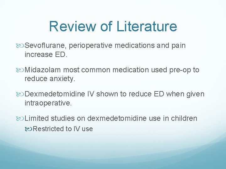 Review of Literature Sevoflurane, perioperative medications and pain increase ED. Midazolam most common medication