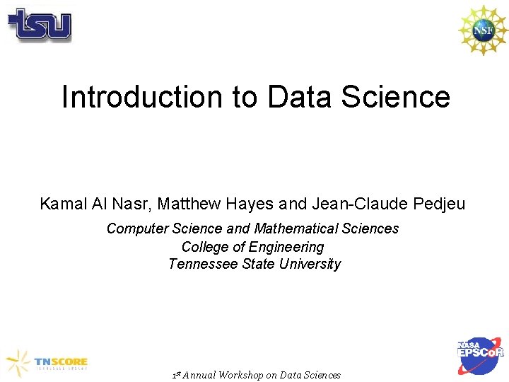 Introduction to Data Science Kamal Al Nasr, Matthew Hayes and Jean-Claude Pedjeu Computer Science