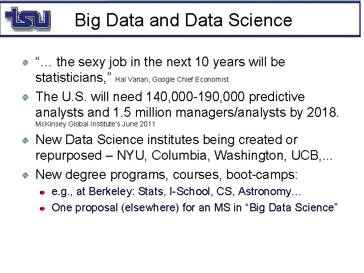 Big Data and Data Science “… the sexy job in the next 10 years