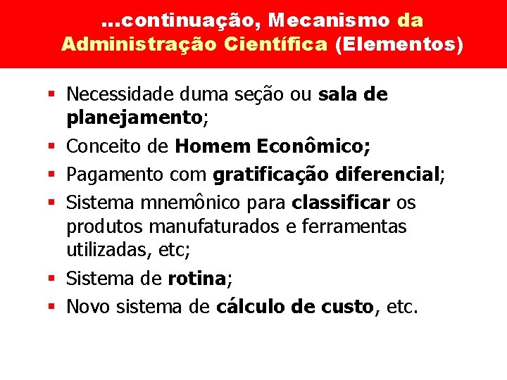 . . . continuação, Mecanismo da Administração Científica (Elementos) § Necessidade duma seção ou