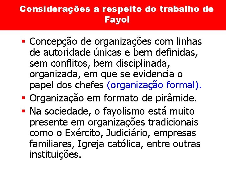 Considerações a respeito do trabalho de Fayol § Concepção de organizações com linhas de