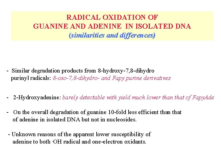 RADICAL OXIDATION OF GUANINE AND ADENINE IN ISOLATED DNA (similarities and differences) - Similar