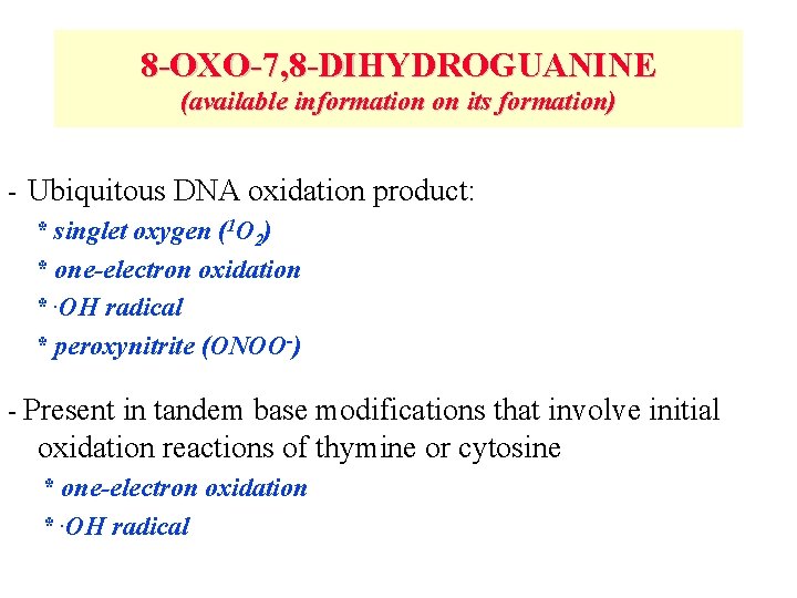 8 -OXO-7, 8 -DIHYDROGUANINE (available information on its formation) - Ubiquitous DNA oxidation product: