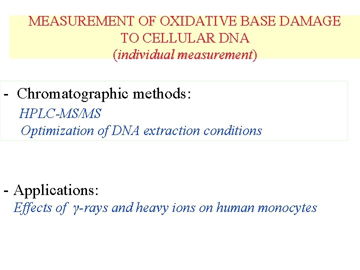 MEASUREMENT OF OXIDATIVE BASE DAMAGE TO CELLULAR DNA (individual measurement) - Chromatographic methods: HPLC-MS/MS