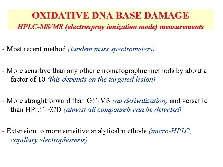 OXIDATIVE DNA BASE DAMAGE HPLC-MS/MS (electrospray ionization mode) measurements - Most recent method (tandem