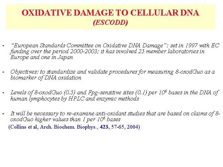 OXIDATIVE DAMAGE TO CELLULAR DNA (ESCODD) - “European Standards Committee on Oxidative DNA Damage”: