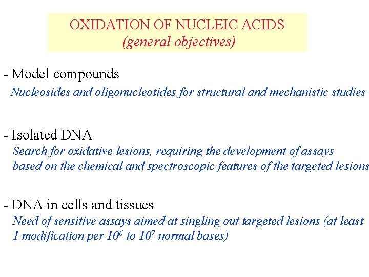 OXIDATION OF NUCLEIC ACIDS (general objectives) - Model compounds Nucleosides and oligonucleotides for structural
