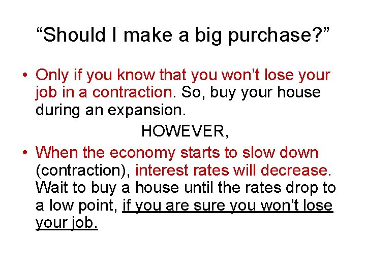 “Should I make a big purchase? ” • Only if you know that you