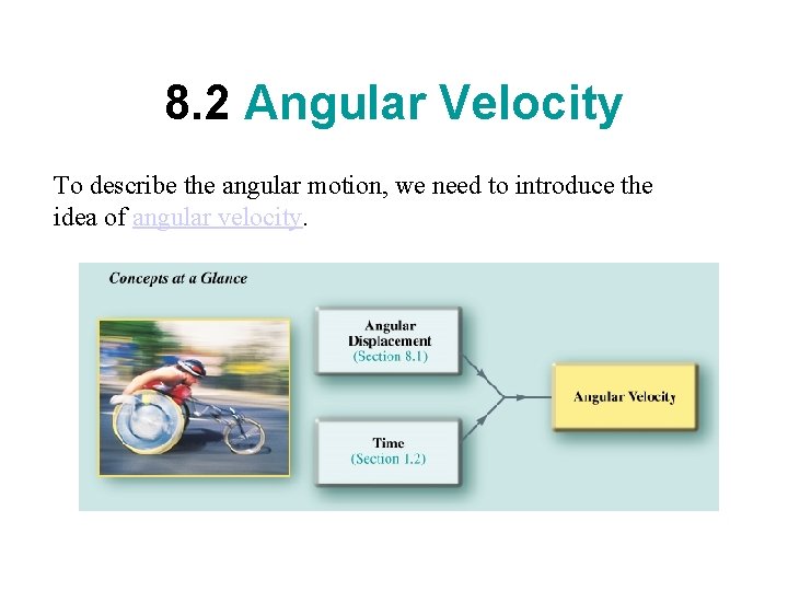 8. 2 Angular Velocity To describe the angular motion, we need to introduce the