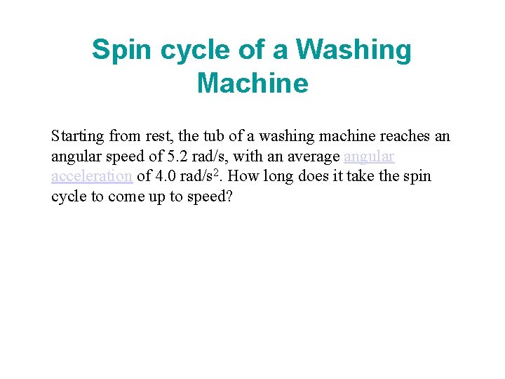 Spin cycle of a Washing Machine Starting from rest, the tub of a washing