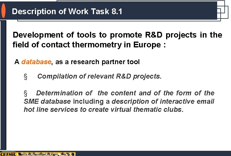 Description of Work Task 8. 1 INTRODUCTION Development of tools to promote R&D projects