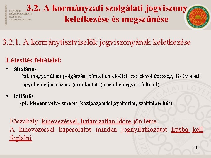 3. 2. A kormányzati szolgálati jogviszony keletkezése és megszűnése 3. 2. 1. A kormánytisztviselők