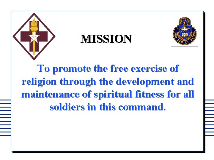 MISSION To promote the free exercise of religion through the development and maintenance of