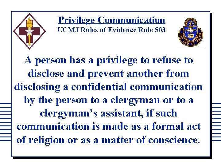 Privilege Communication UCMJ Rules of Evidence Rule 503 A person has a privilege to