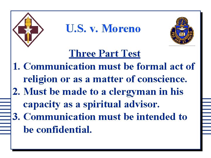 U. S. v. Moreno Three Part Test 1. Communication must be formal act of