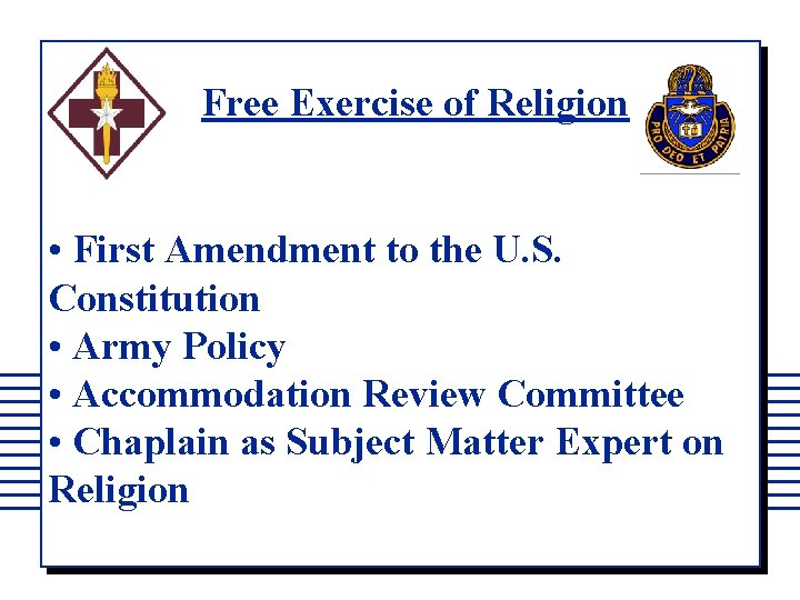 Free Exercise of Religion • First Amendment to the U. S. Constitution • Army