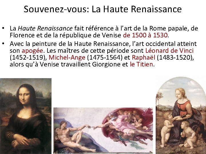 Souvenez-vous: La Haute Renaissance • La Haute Renaissance fait référence à l’art de la
