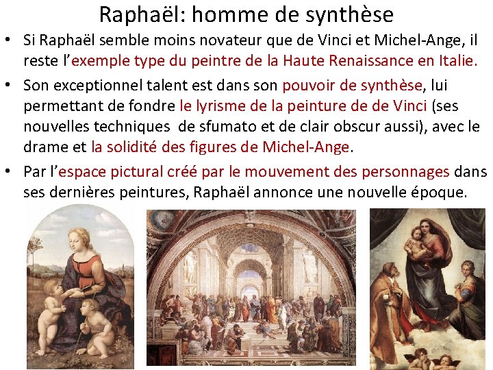 Raphaël: homme de synthèse • Si Raphaël semble moins novateur que de Vinci et