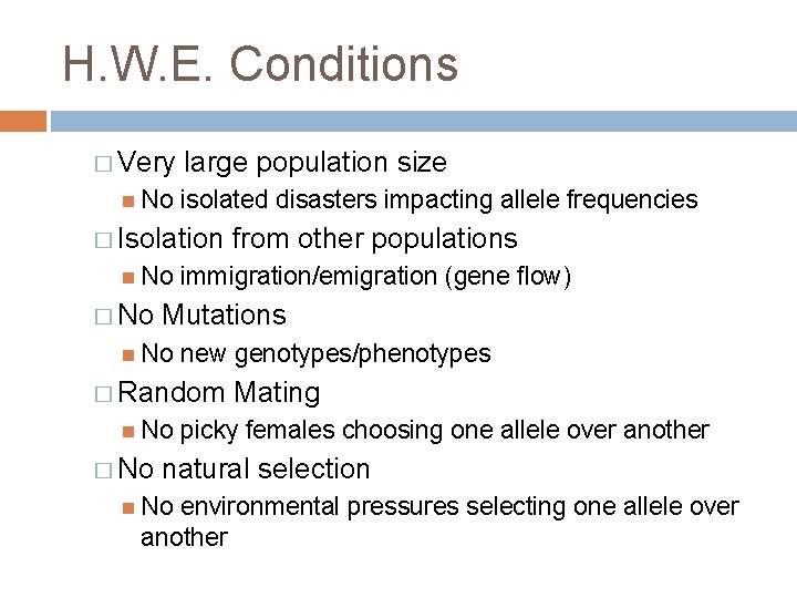 H. W. E. Conditions � Very No large population size isolated disasters impacting allele