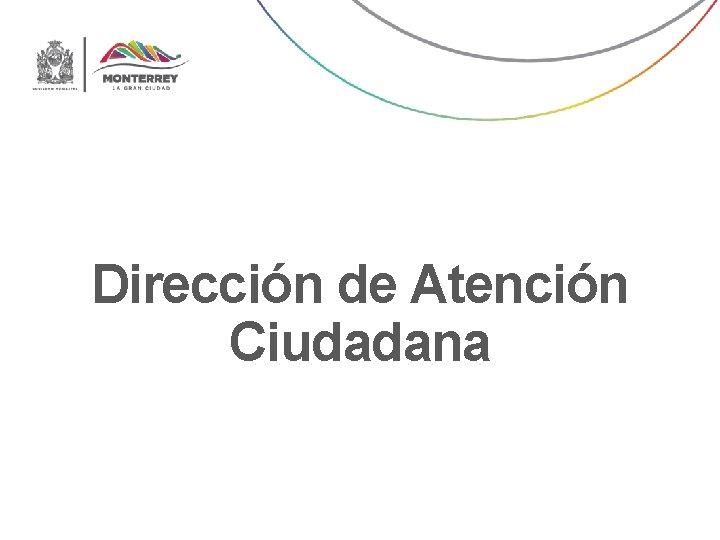 Dirección de Atención Ciudadana Dirección de Atención Ciudadana