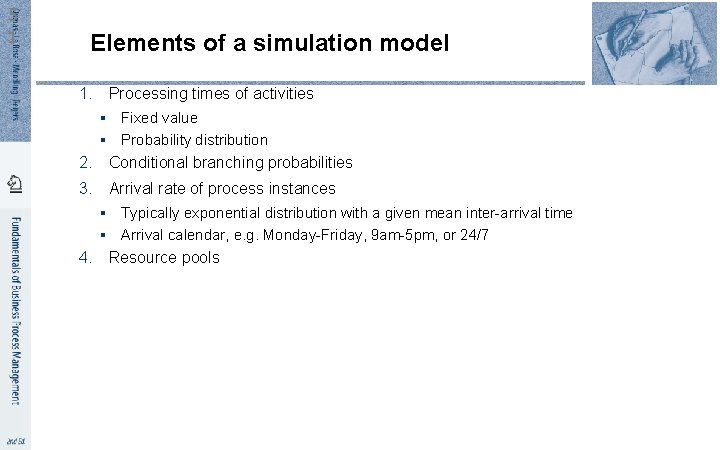 5 1 Elements of a simulation model 1. Processing times of activities § Fixed