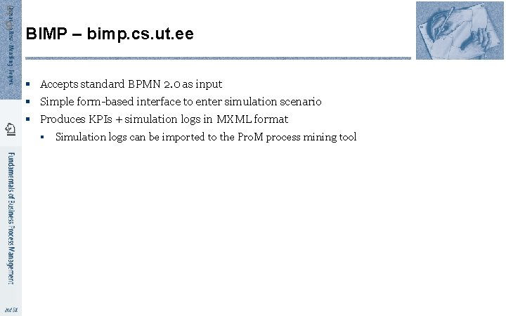 5 9 BIMP – bimp. cs. ut. ee § Accepts standard BPMN 2. 0