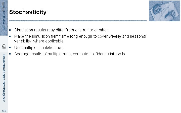 6 2 Stochasticity § Simulation results may differ from one run to another §