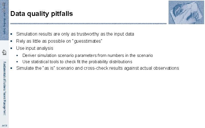 6 3 Data quality pitfalls § Simulation results are only as trustworthy as the