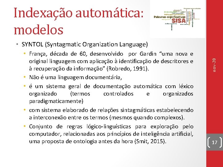 Indexação automática: modelos • França, década de 60, desenvolvido por Gardin “uma nova e