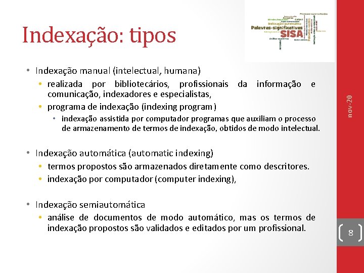 Indexação: tipos comunicação, indexadores e especialistas, • programa de indexação (indexing program) • indexação