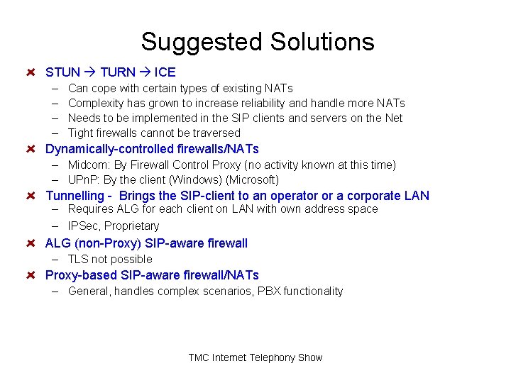 Suggested Solutions STUN TURN ICE – – Can cope with certain types of existing Suggested Solutions STUN TURN ICE – – Can cope with certain types of existing