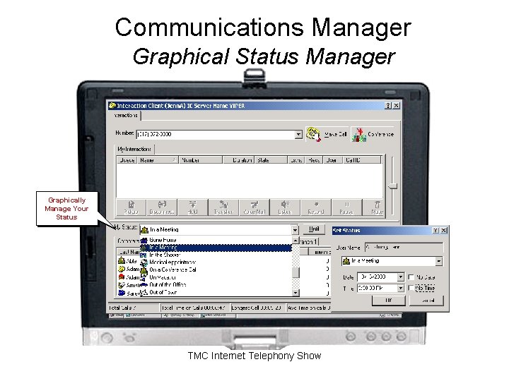Communications Manager Graphical Status Manager Graphically Manage Your Status TMC Internet Telephony Show Communications Manager Graphical Status Manager Graphically Manage Your Status TMC Internet Telephony Show