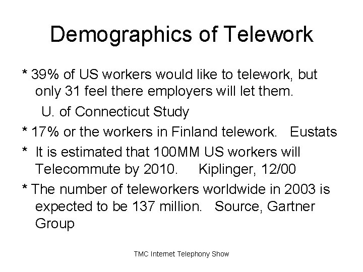 Demographics of Telework * 39% of US workers would like to telework, but only Demographics of Telework * 39% of US workers would like to telework, but only