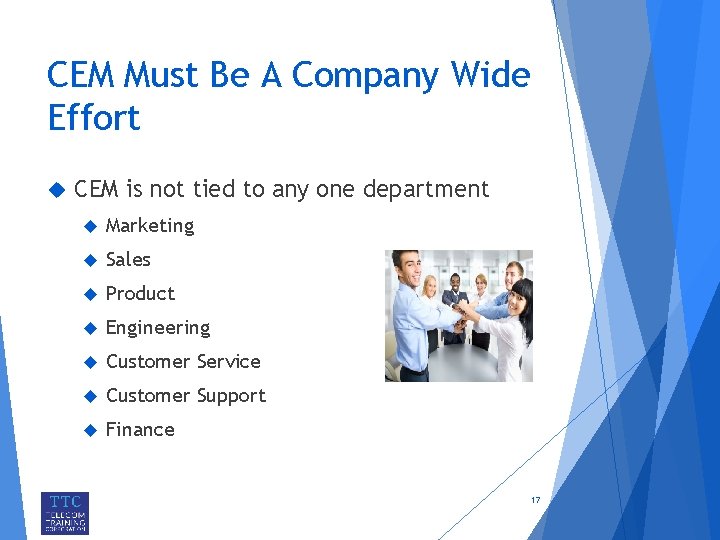 CEM Must Be A Company Wide Effort CEM is not tied to any one