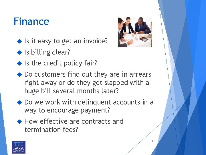 Finance Is it easy to get an invoice? Is billing clear? Is the credit