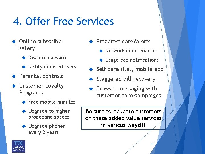 4. Offer Free Services Online subscriber safety Disable malware Notify infected users Parental controls