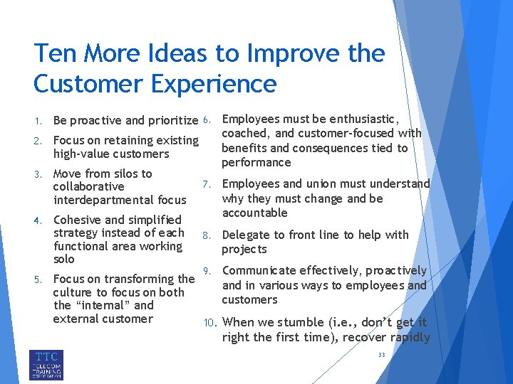 Ten More Ideas to Improve the Customer Experience 1. 2. 3. 4. 5. Be